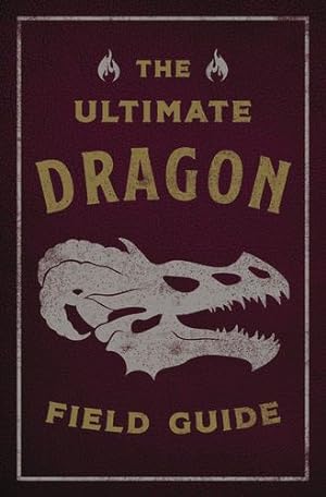 Seller image for The Ultimate Dragon Field Guide: The Fantastical Explorer's Handbook (Ultimate Field Guides) by Gauthier, Kelly [Paperback ] for sale by booksXpress