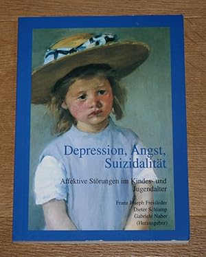 Seller image for Depression, Angst, Suizidalitt. Affektive Strungen im Kindes- und Jugendalter. for sale by Antiquariat Gallenberger