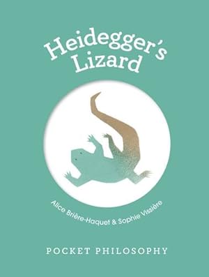Immagine del venditore per Pocket Philosophy: Heidegger's Lizard by Brière-Haquet, Alice [Hardcover ] venduto da booksXpress