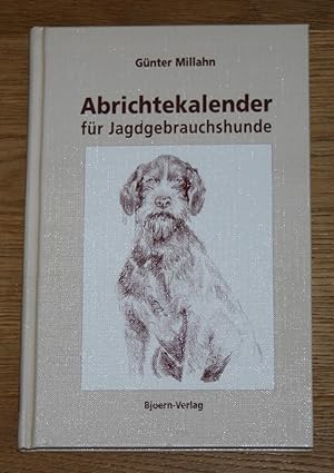 Ein Jägerleben in Mecklenburg. Band II: Abrichtekalender für Jagdgebrauchshunde.