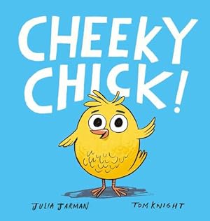 Imagen del vendedor de Cheeky Chick! by Jarman, Julia [Hardcover ] a la venta por booksXpress