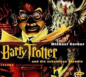 Barry Trotter und die schamlose Parodie: Lesung