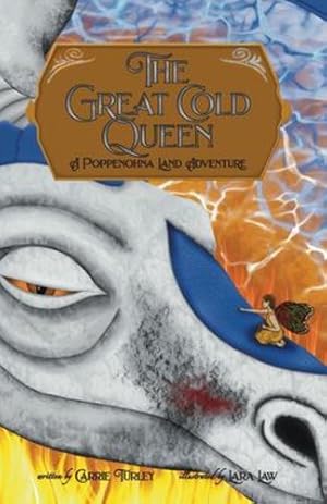 Image du vendeur pour The Great Cold Queen: A Poppenohna Land Adventure by Turley, Carrie [Paperback ] mis en vente par booksXpress