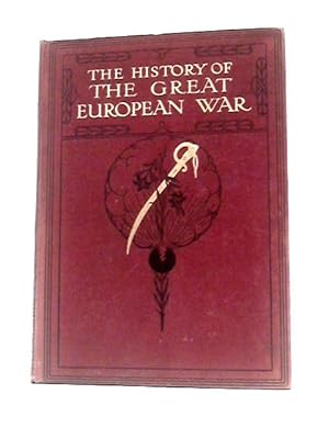 Immagine del venditore per The History of the Great European War, Its Causes and Effects Vol.I venduto da World of Rare Books