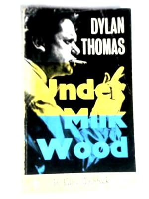 Imagen del vendedor de Under Milk Wood. A Play for Voices. a la venta por World of Rare Books