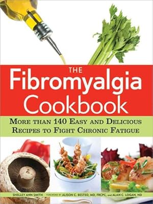 Seller image for Fibromyalgia Cookbook : More Than 140 Easy and Delicious Recipes to Fight Chronic Fatigue for sale by GreatBookPricesUK