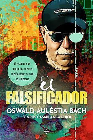 Bild des Verkufers fr El falsificador El testimonio de uno de los mayores falsificadores de arte de la historia zum Verkauf von LIBRERA OESTE