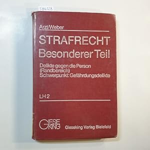 Bild des Verkufers fr Strafrecht, besonderer Teil: LH 2., Delikte gegen die Person (Randbereich), Schwerpunkt Gefhrdungsdelikte zum Verkauf von Gebrauchtbcherlogistik  H.J. Lauterbach