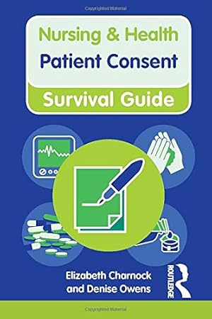 Bild des Verkufers fr Patient Consent (Nursing and Health Survival Guides) zum Verkauf von WeBuyBooks