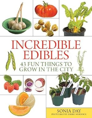 Bild des Verkufers fr Incredible Edibles: 43 Fun Things to Grow in the City zum Verkauf von WeBuyBooks