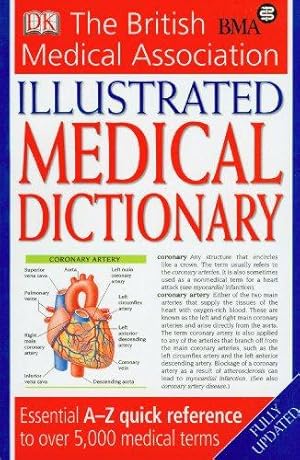 Bild des Verkufers fr BMA Illustrated Medical Dictionary 2nd edition: Essential A-Z quick reference to over 5,000 medical terms zum Verkauf von WeBuyBooks