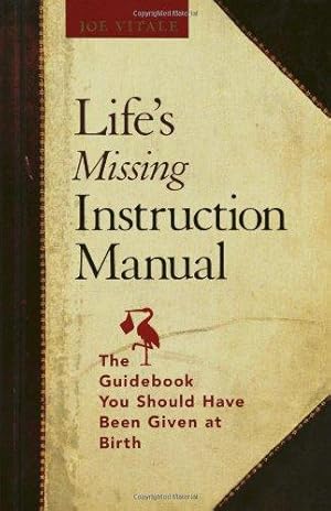 Seller image for Life s Missing Instruction Manual: The Guidebook You Should Have Been Given at Birth for sale by WeBuyBooks