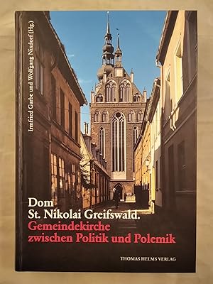 Bild des Verkufers fr Dom St. Nikolai Greifswald: Gemeindekirche zwischen Politik und Polemik. Studien zur Greifswalder Landeskirche und zur Wiedereinweihung des Domes 1989. zum Verkauf von KULTur-Antiquariat