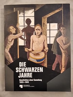 Die schwarzen Jahre: Geschichten einer Sammlung 1933 - 1945.