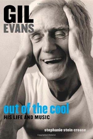 Immagine del venditore per Gil Evans: His Life and Music: Out of the Cool - His Life and Music venduto da WeBuyBooks