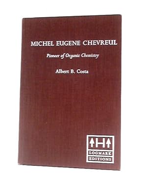 Michel Eugene Chevreul: Pioneer Of Organic Chemistry