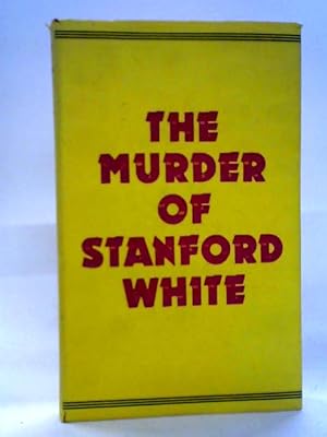 Seller image for The Murder of Stanford White for sale by World of Rare Books