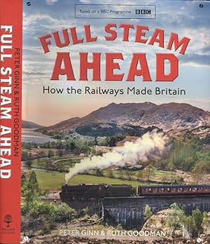 Image du vendeur pour Full Steam Ahead - How the Railway made Britain mis en vente par Dereks Transport Books