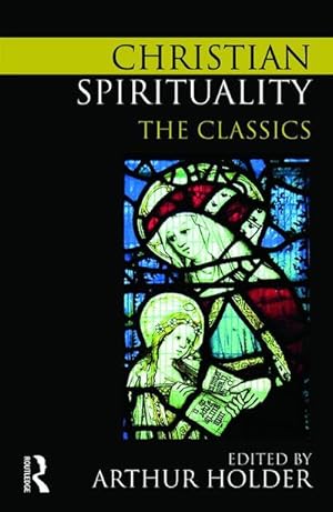 Bild des Verkufers fr Christian Spirituality : The Classics zum Verkauf von AHA-BUCH GmbH