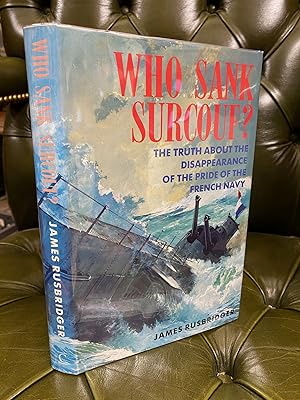 Imagen del vendedor de Who Sank Surcouf? : The Truth About the Disappearance of the Pride of the French Navy a la venta por Kerr & Sons Booksellers ABA