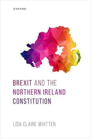 Bild des Verkufers fr Brexit and the Northern Ireland Constitution zum Verkauf von AHA-BUCH GmbH