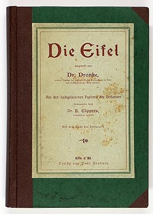 Die Eifel. Aus den nachgelassenen Papieren des Verfassers herausgegeben durch Dr. K. Cüppers.