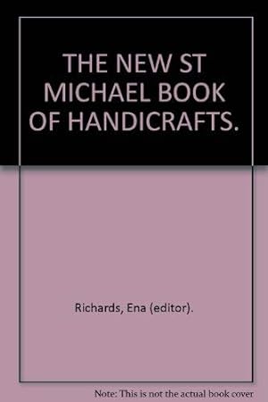 Seller image for THE NEW ST MICHAEL BOOK OF HANDICRAFTS. for sale by WeBuyBooks