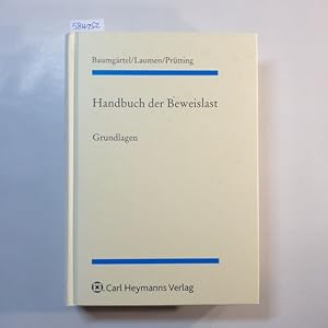 Seller image for Handbuch der Beweislast Grundlagen. 2., vllig neue und wesentlich erw. Bearb. des in 1. Aufl. u.d.T. Beweislastpraxis im Privatrecht ersch. Werkes for sale by Gebrauchtbcherlogistik  H.J. Lauterbach