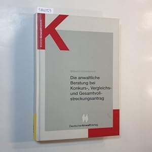 Bild des Verkufers fr Die anwaltliche Beratung bei Konkurs-, Vergleichs- und Gesamtvollstreckungsantrag zum Verkauf von Gebrauchtbcherlogistik  H.J. Lauterbach