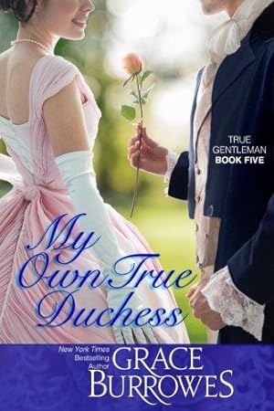 Image du vendeur pour My Own True Duchess: Volume 5 (True Gentlemen) mis en vente par WeBuyBooks
