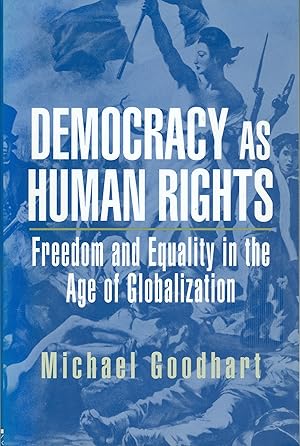 Democracy as Human Rights - Freedom and Equality in the Age of Globalization