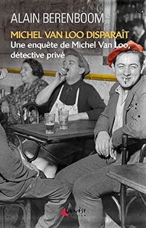 Michel Van Loo disparaît: Une enquête de Michel Van Loo détective privé