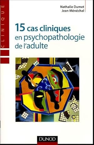 Image du vendeur pour 15 cas cliniques en psychopathologie de l'adulte mis en vente par Les Kiosques