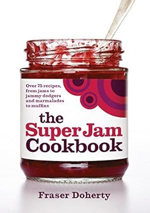 Imagen del vendedor de the SuperJam Cookbook: Over 75 Recipes, from Jams to Jammy Dodgers and Marmalades to Muffins a la venta por WeBuyBooks