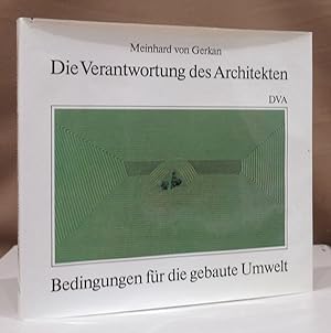 Bild des Verkufers fr Die Verantwortung des Architekten. Bedingungen fr die gebaute Umwelt. zum Verkauf von Dieter Eckert