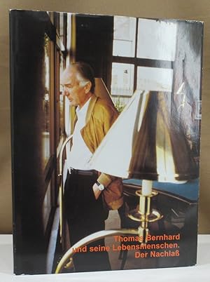 Imagen del vendedor de Thomas Bernhard und seine Lebensmenschen. Der Nachla. a la venta por Dieter Eckert