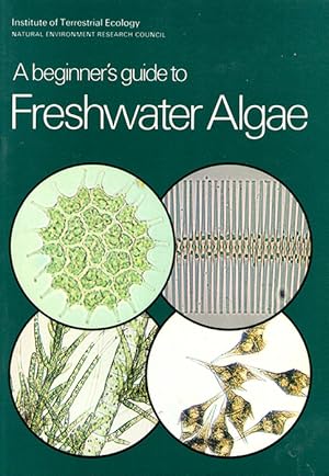 Seller image for A Beginner's Guide to Freshwater Algae for sale by PEMBERLEY NATURAL HISTORY BOOKS BA, ABA