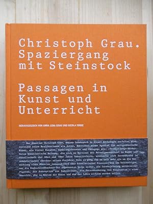 CHRISTOPH GRAU: Spaziergang mit Steinstock: Passagen in Kunst und Unterricht.