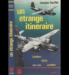 Seller image for Un trange itinraire. Londres-Vichy-Londres 1940-1944 for sale by Librairie de l'Avenue - Henri  Veyrier