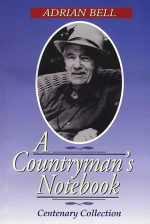 Image du vendeur pour A Countryman's Notebook: A Centenary Selection mis en vente par WeBuyBooks