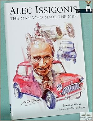 Immagine del venditore per Alec Issigonis: The Man Who Made the Mini venduto da BookLovers of Bath