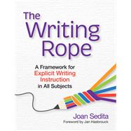 Seller image for The Writing Rope: A Framework for Explicit Writing Instruction in All Subjects for sale by eCampus