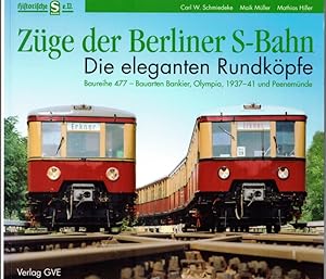 Züge der Berliner S-Bahn. Die eleganten Rundköpfe. Baureihe 477 - Bauarten Bankier, Olympia, 1937...