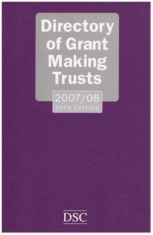 Image du vendeur pour DIRECTORY OF GRANT MAKING TRUSTS 2007/08 (Directory of Grant-making Trusts 2007-2008) mis en vente par WeBuyBooks