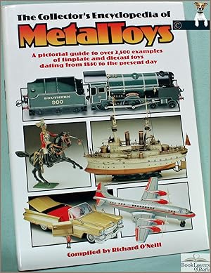The Collector's Encyclopedia of Metal Toys: A Pictorial Guide to Over 2500 Examples of Tinplate a...