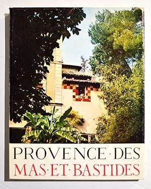 PROVENCE DES MAS ET BASTIDES.