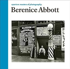 Berenice Abbott: Aperture Masters of Photography Series