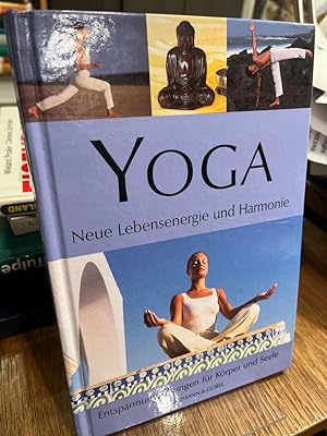 Seller image for Yoga. Neue Lebensenergie und Harmonie. Entspannungsbungen fr Krper und Seele. for sale by Altstadt-Antiquariat Nowicki-Hecht UG