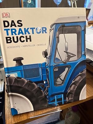 Bild des Verkufers fr Das Traktor Buch. Geschichte - Hersteller - Modelle. zum Verkauf von Altstadt-Antiquariat Nowicki-Hecht UG
