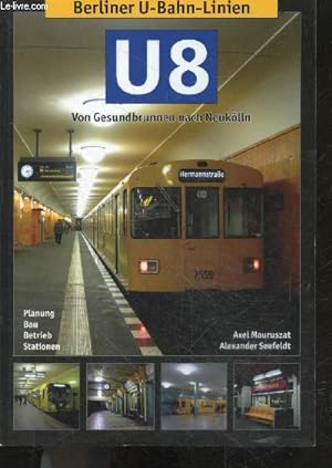 Image du vendeur pour Berliner U-Bahn-Linien - U8 - Von Gesundbrunnen nach Neuklln - planung, bau, betrieb, stationen mis en vente par Le-Livre
